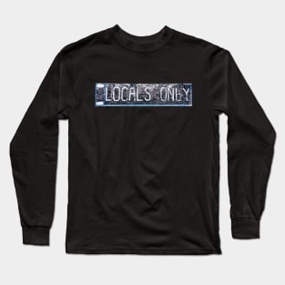 Locals Only Long Sleeve T-Shirt